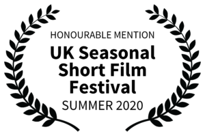 HONOURABLEMENTION-UKSeasonalShortFilmFestival-SUMMER2020